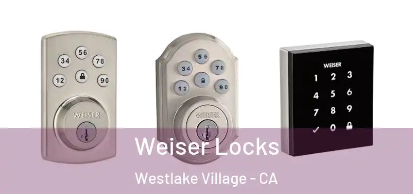  Weiser Locks Westlake Village - CA
